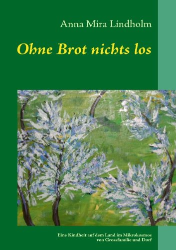 Cover for Anna Mira Lindholm · Ohne Brot Nichts Los (Paperback Book) [German edition] (2008)
