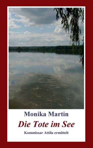 Cover for Monika Martin · Die Tote Im See (Paperback Bog) (2015)