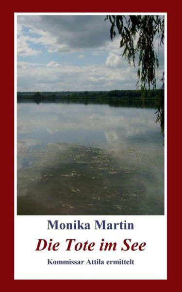 Cover for Monika Martin · Die Tote Im See (Pocketbok) (2015)