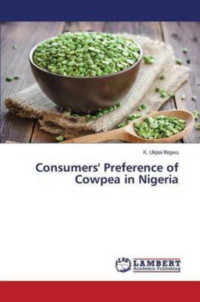 Cover for Ifegwu K Ukpai · Consumers' Preference of Cowpea in Nigeria (Paperback Book) (2015)