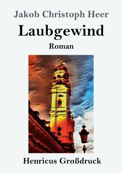 Cover for Jakob Christoph Heer · Laubgewind (Grossdruck) (Paperback Book) (2019)