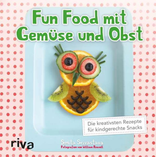 Cover for Srivastava · Fun Food mit Gemüse und Obst (Book)