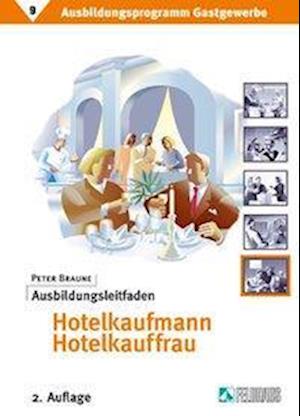 Cover for Peter Braune · Ausbildungsprogramm Gastgewerbe 9. Ausbildungsleitfaden Hotelkaufmann /-kauffrau (Lose Papiere) (2011)