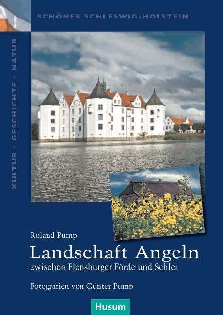 Landschaft Angeln,zwischen Flensb. - Pump - Bøger -  - 9783898766296 - 