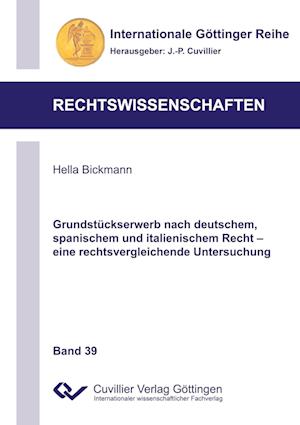 Cover for Hella Bickmann · Grundstückserwerb nach deutschem, spanischem und italienischem Recht. Eine rechtsvergleichende Untersuchung (Paperback Book) (2012)