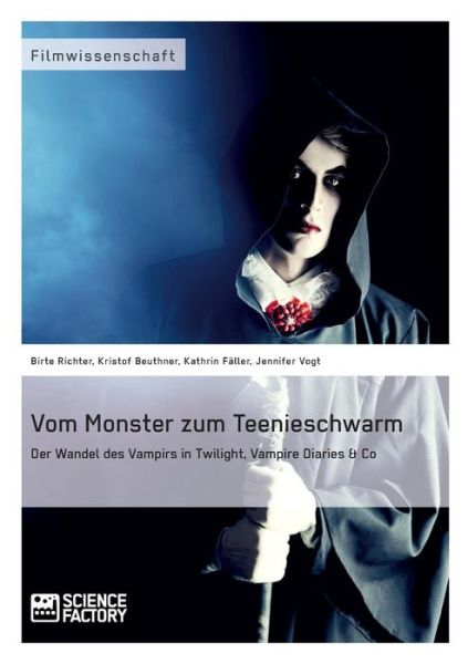 Cover for Birte Richter · Vom Monster Zum Teenieschwarm. Der Wandel Des Vampirs in Twilight, Vampire Diaries &amp; Co (Paperback Book) (2015)