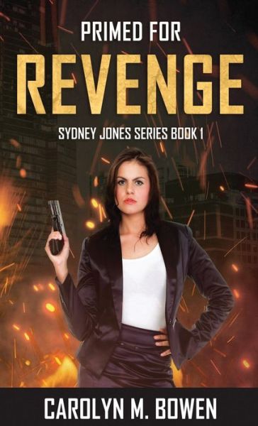 Cover for Carolyn Bowen · Primed For Revenge (Hardcover Book) (2021)