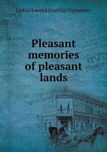 Cover for L. H. Sigourney · Pleasant Memories of Pleasant Lands (Paperback Book) (2013)