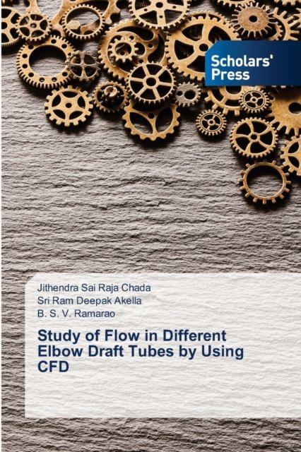Cover for Jithendra Sai Raja Chada · Study of Flow in Different Elbow Draft Tubes by Using CFD (Taschenbuch) (2021)