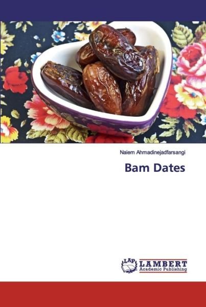 Cover for Naiem Ahmadinejadfarsangi · Bam Dates (Pocketbok) (2019)