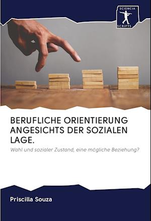 Cover for Priscilla Souza · Berufliche Orientierung Angesichts Der Sozialen Lage. (Paperback Book) (2020)