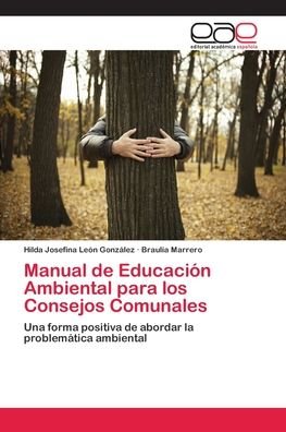 Cover for Hilda Josefina Leon Gonzalez · Manual de Educacion Ambiental para los Consejos Comunales (Paperback Book) (2018)