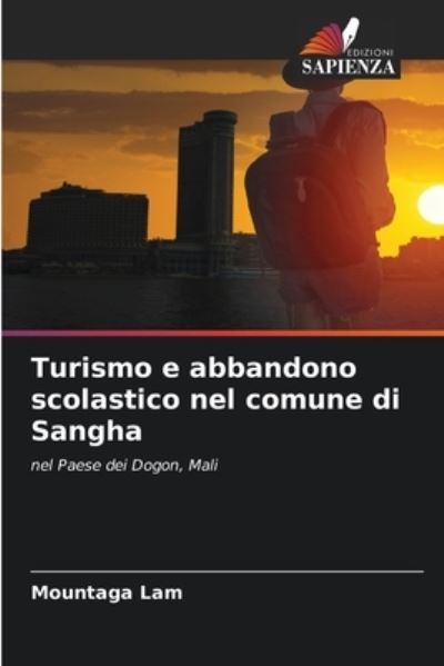 Cover for Mountaga Lam · Turismo e abbandono scolastico nel comune di Sangha (Paperback Book) (2021)