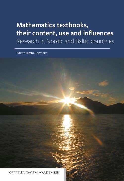Mathematics textbooks, their content, use and influences : research in Nordic and Baltic countries - Barbro Grevholm (ed.) - Bøker - Cappelen Damm akademisk - 9788202566296 - 28. august 2017