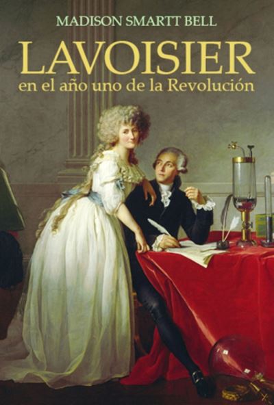 Lavoisier En El Ano Uno de la Revolucion - Madison Smartt Bell - Books - Antoni Bosch Editor - 9788495348296 - January 2, 2022