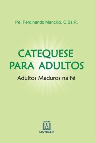 Cover for Pe Ferdinando Mancilio · Catequese para adultos (Paperback Book) (2020)