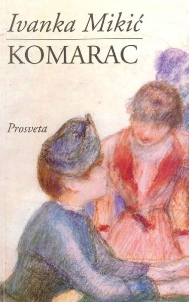 Cover for Ivanka Mikitch · Komarac (Paperback Book) (2015)