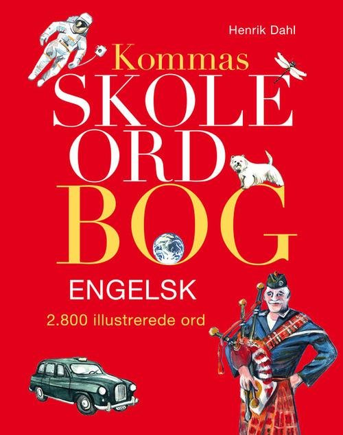 Cover for Henrik Dahl · Kommas skoleordbog engelsk  - over 2800 illustrerede ord (Bound Book) [1. wydanie] (2015)