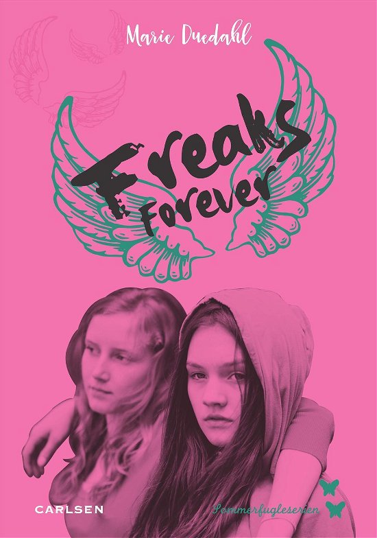 Sommerfugleserien **: Freaks forever - Marie Duedahl - Books - Carlsen - 9788711541296 - September 12, 2016