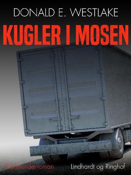Cover for Donald E. Westlake · Dortmunder-banden: Kugler i mosen (Taschenbuch) [2. Ausgabe] (2018)