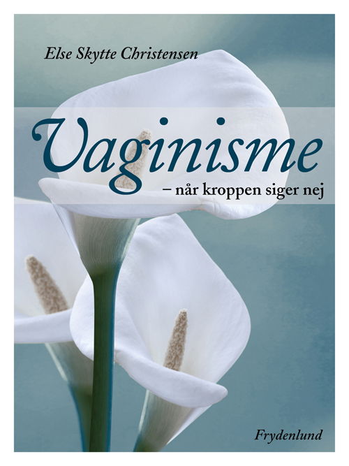 Else Skytte Christensen · Vaginisme (Paperback Bog) [1. udgave] [Paperback] (2013)