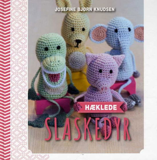 Cover for Josefine Bjørn Knudsen · Hæklede slaskedyr (Bound Book) [1st edition] (2016)