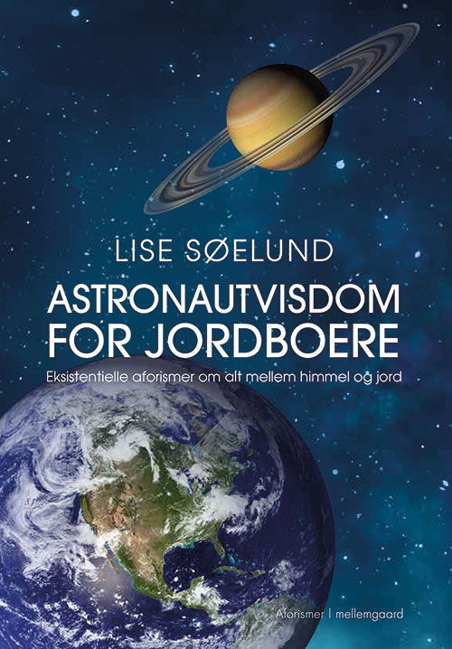 Cover for Lise Søelund · Astronautvisdom for jordboere (Bok) [1. utgave] (2019)
