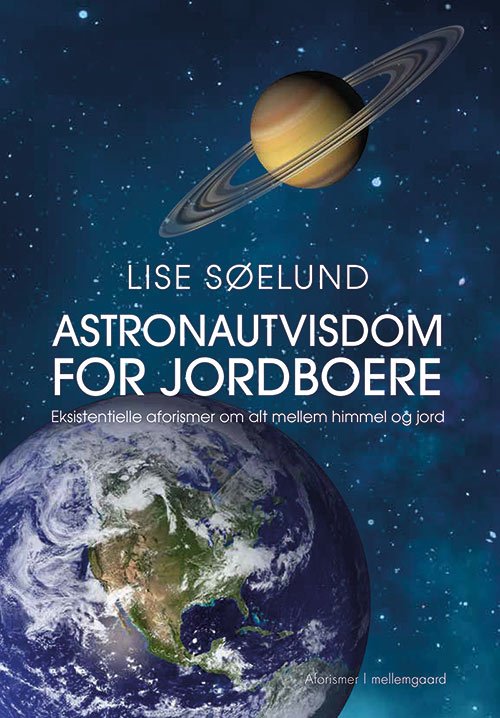 Astronautvisdom for jordboere - Lise Søelund - Bücher - Forlaget mellemgaard - 9788772184296 - 16. September 2019