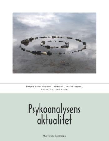 Bent Rosenbaum · Psykoanalysens aktualitet (Sewn Spine Book) [1st edition] (2007)