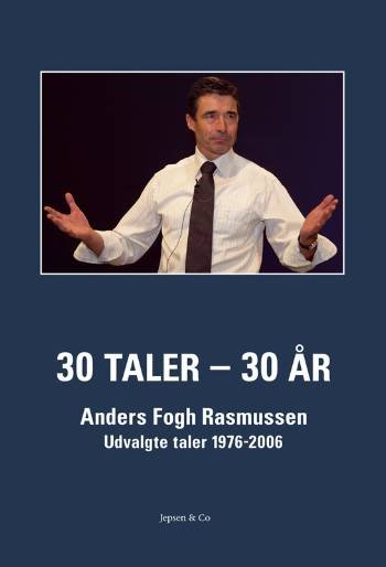 Cover for Anders Fogh Rasmussen · 30 taler - 30 år (Innbunden bok) [1. utgave] (2006)