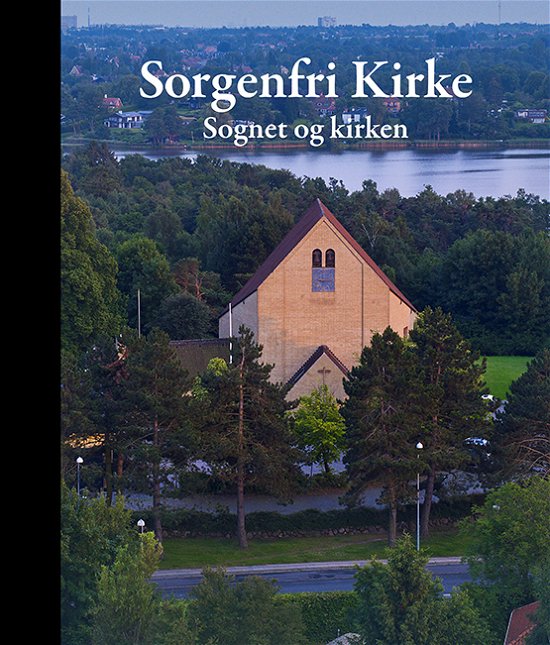 Cover for Søren Hermansen m.fl. Lisbeth Smedegaard Andersen · Sorgenfri Kirke (Bound Book) [1.º edición] (2017)