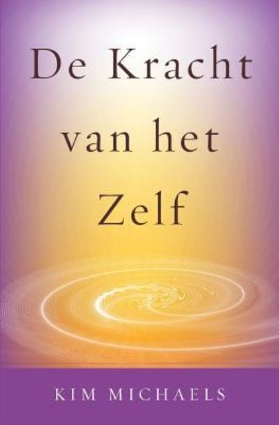 Cover for Kim Michaels · De Kracht van het Zelf (Paperback Bog) (2016)