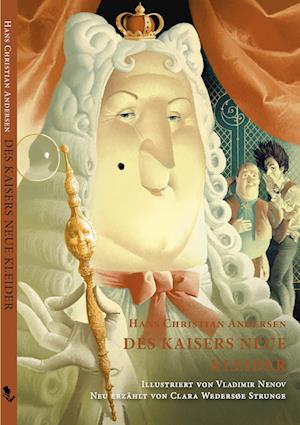 Genfortalt af Clara Wedersøe Strunge Hans Christian Andersen · Meine ersten Märchen: Des Kaisers Neue Kleider (Gebundesens Buch) [1. Ausgabe] (2022)