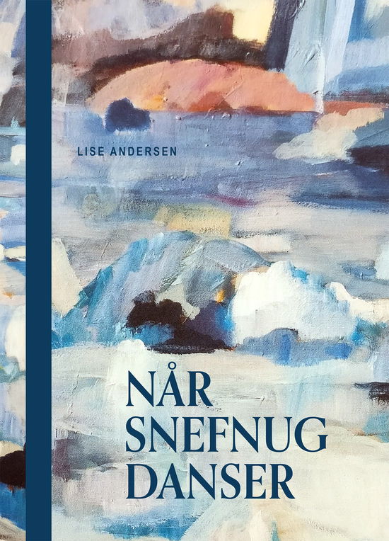 Når snefnug danser - Lise Andersen - Books - Historia - 9788794456296 - August 24, 2024