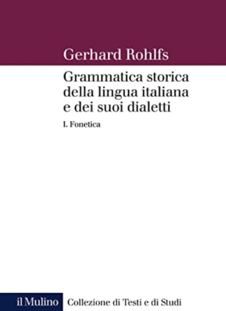 Cover for Gerhard Rohlfs · Grammatica Storica Della Lingua Italiana E Dei Suoi Dialetti #01 (Book)