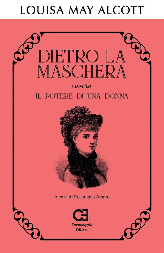 Cover for Louisa May Alcott · Dietro La Maschera Ovvero Il Potere Di Una Donna (Book)
