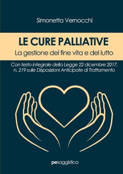 Cover for Simonetta Vernocchi · Le Cure Palliative. La gestione del fine vita e del lutto (Paperback Book) (2019)