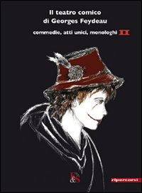 Cover for Georges Feydeau · Il Teatro Comico Di Georges Feydeau. Commedie, Atti Unici, Monologhi (Book)