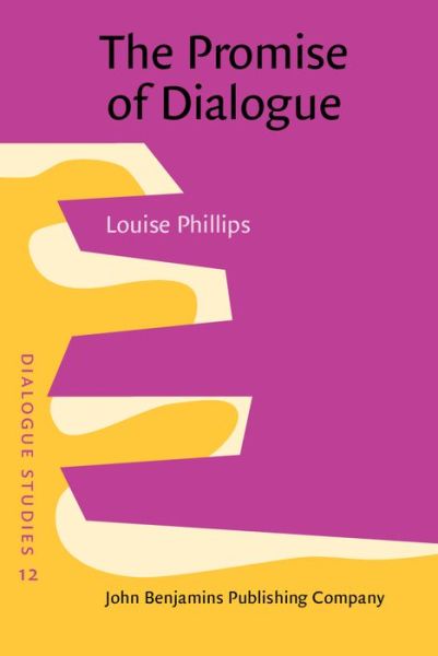 Cover for Louise Phillips · The Promise of Dialogue: The Dialogic Turn in the Production and Communication of Knowledge (Dialogue Studies, Band 12) (Book) (2021)