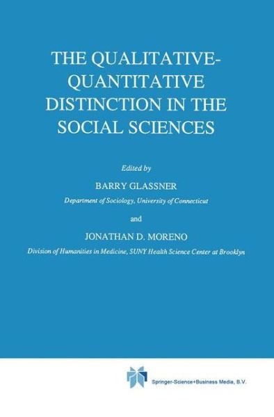 Cover for Barry Glassner · The Qualitative-Quantitative Distinction in the Social Sciences - Boston Studies in the Philosophy and History of Science (Hardcover Book) [1989 edition] (1989)