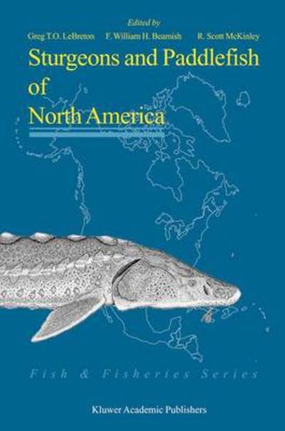 Cover for G T O Lebreton · Sturgeons and Paddlefish of North America - Fish &amp; Fisheries Series (Pocketbok) [1st ed. Softcover of orig. ed. 2004 edition] (2010)
