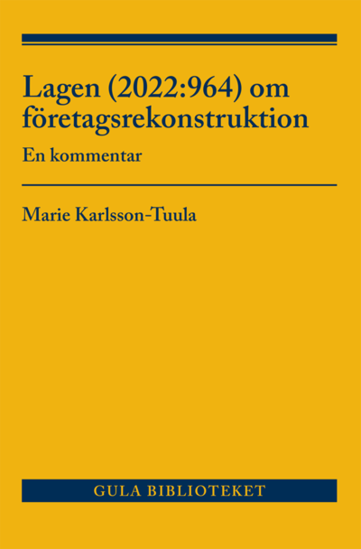 Cover for Marie Karlsson-Tuula · Lagen (2022:964) om företagsrekonstruktion  : en kommentar (Paperback Book) (2022)