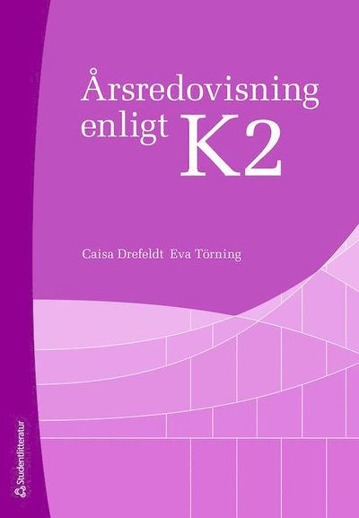 Årsredovisning enligt K2 - Eva Törning - Książki - Studentlitteratur AB - 9789144142296 - 5 października 2020