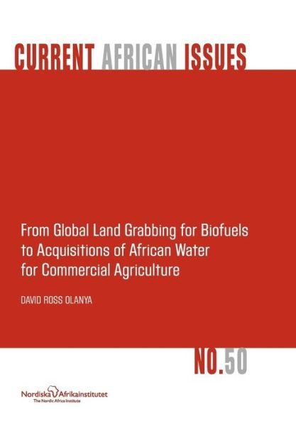 Cover for David Ross Olanya · From Global Land Grabbing for Biofuels to Acquisitions of African Water for Commercial Agriculture (Paperback Book) (2012)