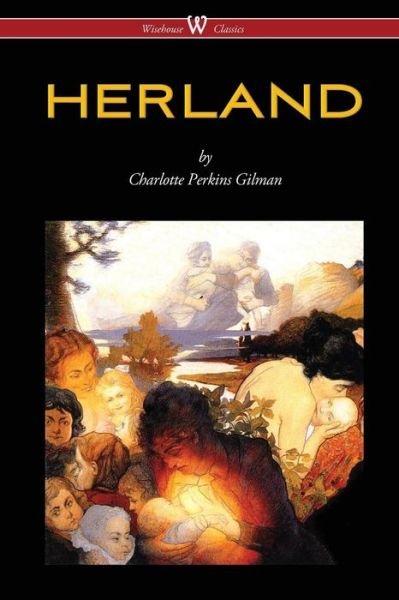 Cover for Charlotte Perkins Gilman · HERLAND (Wisehouse Classics - Original Edition 1909-1916) (Paperback Bog) [2016 edition] (2016)
