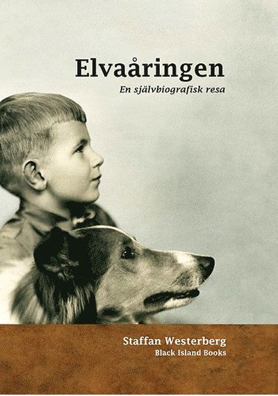 Cover for Staffan Westerberg · Elvaåringen : en självbiografisk resa (Bound Book) (2010)