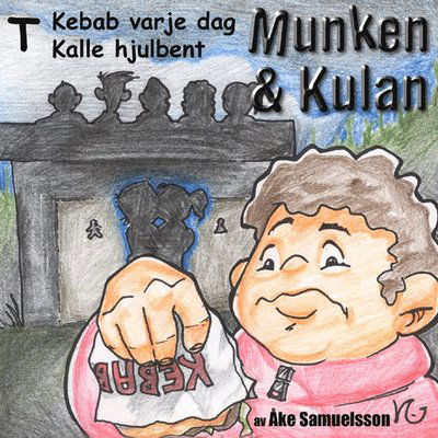 Cover for Åke Samuelsson · Munken &amp; Kulan T, Kebab varje dag ; Kalle hjulbent (CD) (2004)