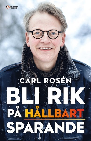 Cover for Carl Rosén · Bli rik på hållbart sparande (Bound Book) (2016)