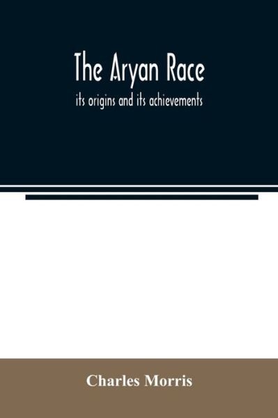 Cover for Charles Morris · The Aryan race; its origins and its achievements (Pocketbok) (2020)