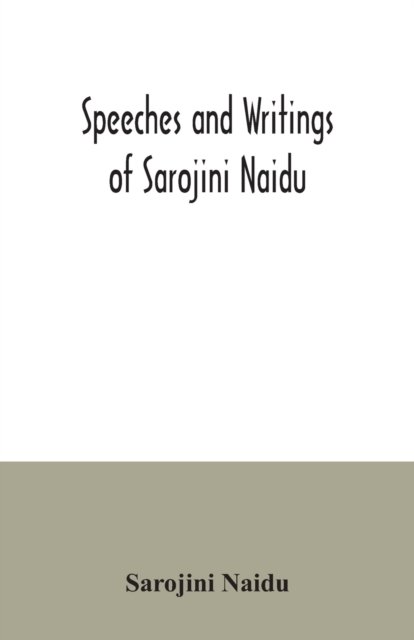 Cover for Sarojini Naidu · Speeches and writings of Sarojini Naidu (Paperback Book) (2020)